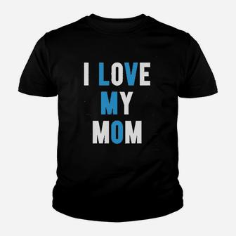 I Love My Mom Youth T-shirt | Crazezy