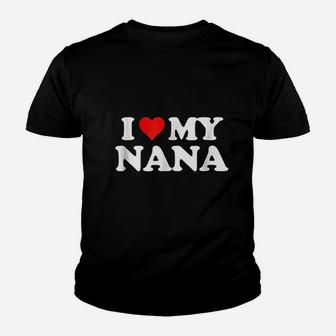 I Love My Nana Youth T-shirt | Crazezy