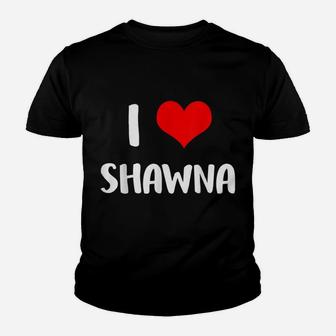 I Love Shawna Valentine Sorry Ladies Guys Heart Belongs 4 Youth T-shirt | Crazezy