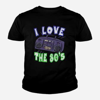 I Love The 80S Funny Women Or Men Gift Idea Youth T-shirt | Crazezy