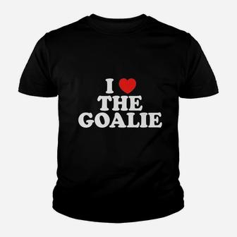 I Love The Goalie Heart Soccer Hockey Sport Goalie Youth T-shirt | Crazezy UK