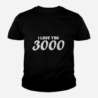 I Love You 3000 Dad I Will Three Thousand Youth T-shirt | Crazezy
