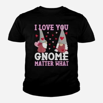 I Love You Gnome Matter What Nordic Gnome Valentines Couple Youth T-shirt | Crazezy