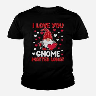 I Love You Gnome Matter What Valentine's Day Youth T-shirt - Monsterry DE