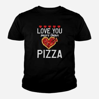 I Love You More Than Pizza Valentine's Day Youth T-shirt - Monsterry