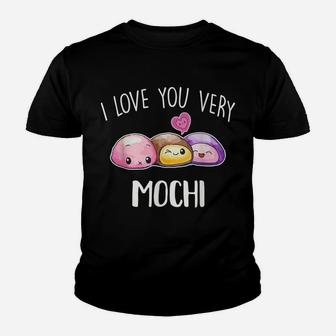 I Love You Very Mochi Dessert Lover Food Pun Quote Day Gift Youth T-shirt | Crazezy UK