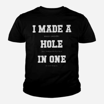 I Made A Bogey On Every Hole And Threw My Putter In One Of The Ponds Youth T-shirt - Monsterry UK