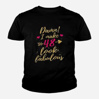 I Make 48 Look Fabulous 48Th Birthday Youth T-shirt | Crazezy CA