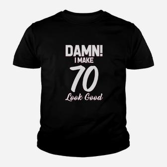 I Make 70 Look Good Youth T-shirt | Crazezy CA