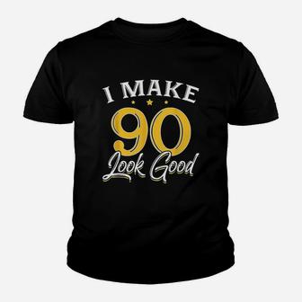 I Make 90 Look Good 90Th Yrs Old Birthday Gift Youth T-shirt | Crazezy UK