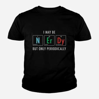I May Be But Only Periodically Youth T-shirt | Crazezy