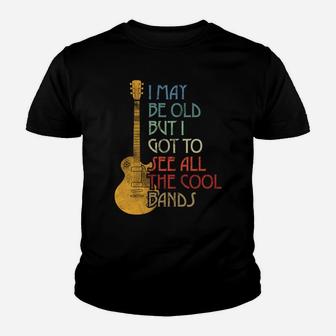 I May Be Old But I Got To See All The Cool Bands Retro Youth T-shirt | Crazezy CA