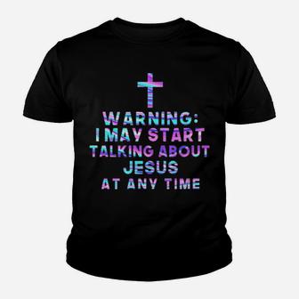 I May Talk About Jesus At Any Time Youth T-shirt - Monsterry CA