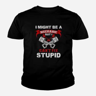 I Might Be A Mechanic But I Cant Fix Stupid Youth T-shirt | Crazezy DE