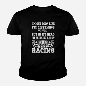 I Might Look The Im Listening To You But In My Head Racing Youth T-shirt - Monsterry