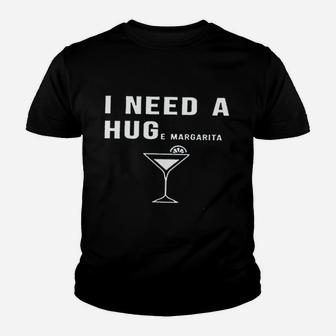 I Need A Huge Margarita Youth T-shirt | Crazezy