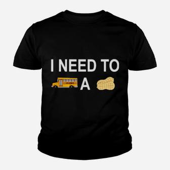 I Need To Bus School A Peanut Youth T-shirt - Monsterry UK