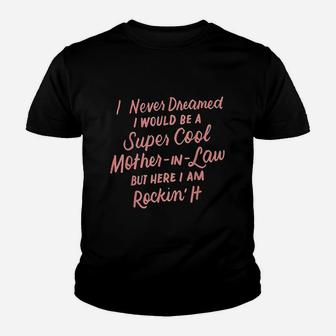I Never Dreamed I Would Be A Super Cool Youth T-shirt | Crazezy CA