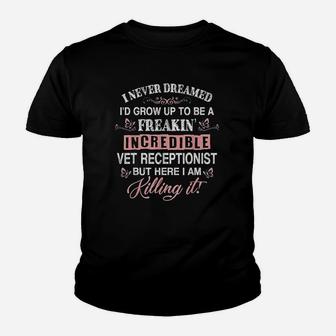 I Never Dreamed I'd Grow Up To Be A Freaking Youth T-shirt | Crazezy