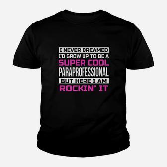 I Never Dreamed I'd Grow Up To Be A Super Cool Youth T-shirt - Thegiftio UK
