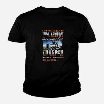 I Never Dreamed That Id Be A Grumpy Old Trucker Youth T-shirt | Crazezy AU