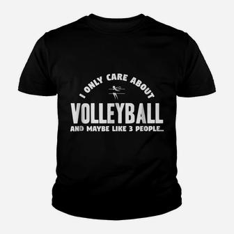 I Only Care About Volleyball & Maybe Like 3 People Youth T-shirt | Crazezy CA