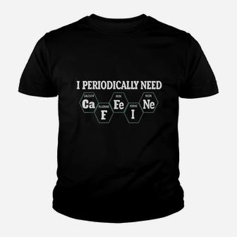 I Periodically Need Coffee Youth T-shirt | Crazezy