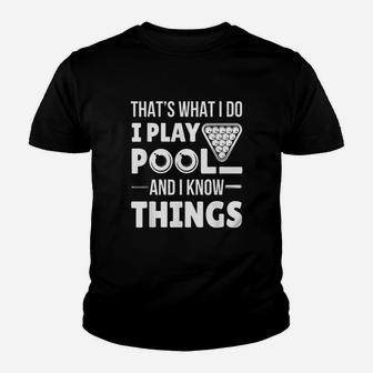 I Play Pool And I Know Things Funny Billiard Players Gift Youth T-shirt | Crazezy UK