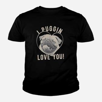 I Puggin Love You Cute Dog Pug Valentines Day Youth T-shirt | Crazezy