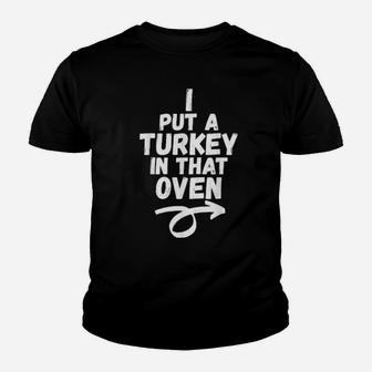 I Put A Turkey In That Oven Pregnancy Announcement Youth T-shirt - Monsterry DE