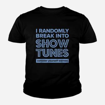 I Randomly Break Into Show Tunes Youth T-shirt | Crazezy
