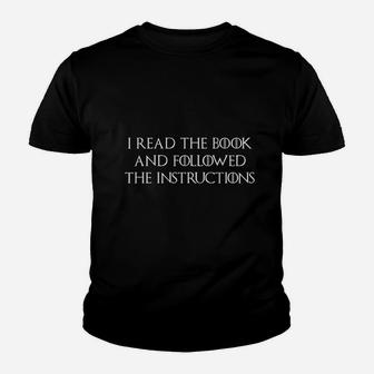 I Read The Book And Followed The Instructions Youth T-shirt | Crazezy UK