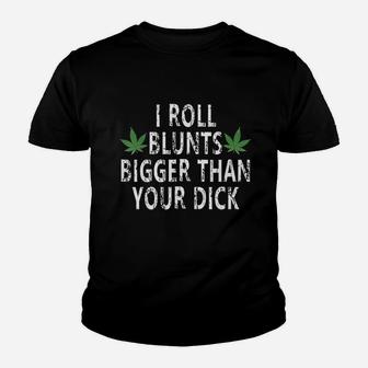 I Roll Blunts Bigger Than Youth T-shirt | Crazezy