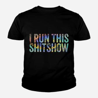 I Run This Shitshow Funny Sarcastic Witty Tie-Dye Youth T-shirt | Crazezy