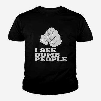 I See Dumb People Funny Youth T-shirt | Crazezy