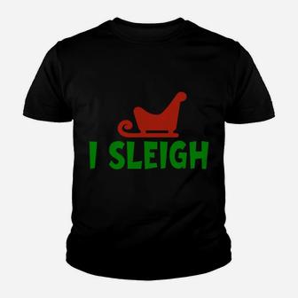 I Sleigh I Slay Funny Christmas And X-Mas Holiday Design Youth T-shirt | Crazezy