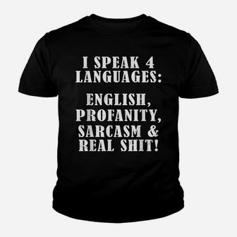 I Speak 4 Languages English Profanity Sarcasm, Funny Tee Youth T-shirt | Crazezy