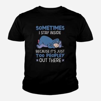 I Stay Inside Because Its Just Too Peopley Out There Youth T-shirt | Crazezy AU