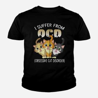 I Suffer From Ocd Obsessive Cat Disorder Pet Lovers Gift Zip Hoodie Youth T-shirt | Crazezy UK