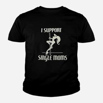 I Support Single Moms Youth T-shirt | Crazezy