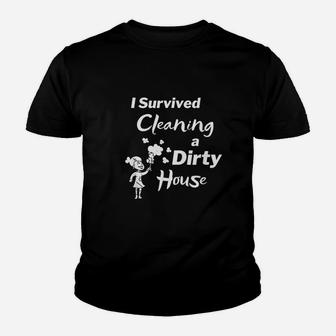 I Survived Cleaning A Dirty House Youth T-shirt | Crazezy UK