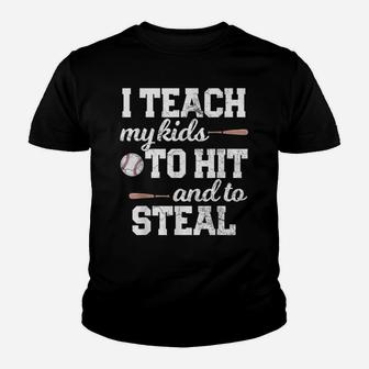 I Teach My Kids To Hit And Steal Baseball Mom Dad Shirt Gift Youth T-shirt | Crazezy
