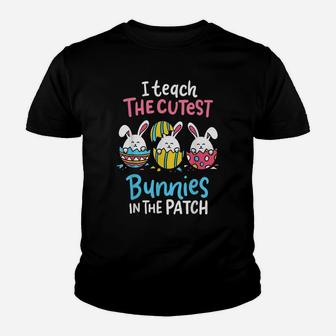 I Teach The Cutest Bunnies In The Patch Teacher Egg Hunting Youth T-shirt | Crazezy