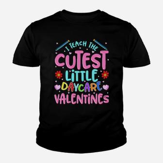 I Teach The Cutest Little Daycare Valentines Youth T-shirt - Monsterry UK