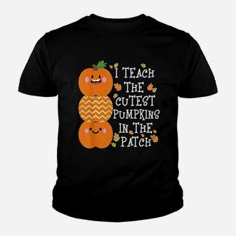 I Teach The Cutest Pumpkins In Patch Youth T-shirt | Crazezy
