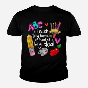 I Teach Tiny Human I'm A Kind Of Big Deal Teacher Life Youth T-shirt | Crazezy