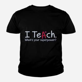 I Teach Whats Your Superpower Youth T-shirt | Crazezy AU