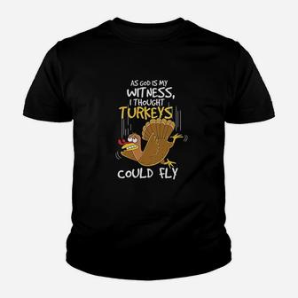 I Thought Turkeys Could Fly For Thanksgiving Day Youth T-shirt | Crazezy DE