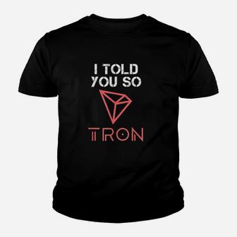 I Told You So To Buy Tron Youth T-shirt | Crazezy CA