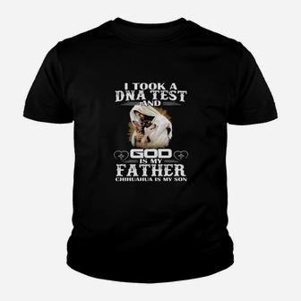 I Took A Dna Test And God Is My Father Chihuahua Is My Son Youth T-shirt - Monsterry AU